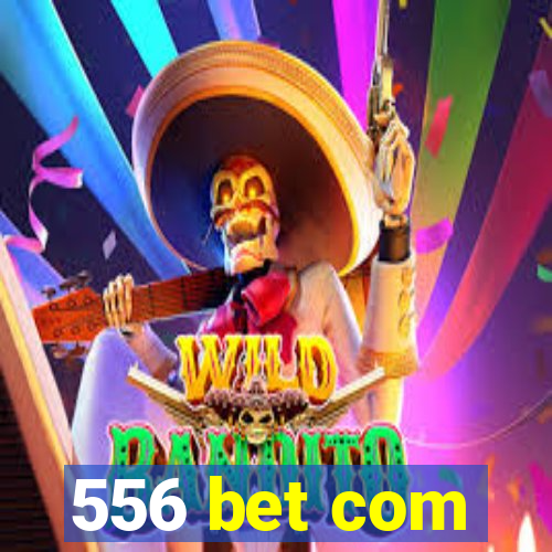 556 bet com